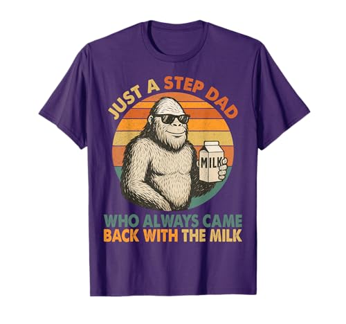 Just A Step Dad Who Always Came Back With The Milk Funny Dad T-Shirt
