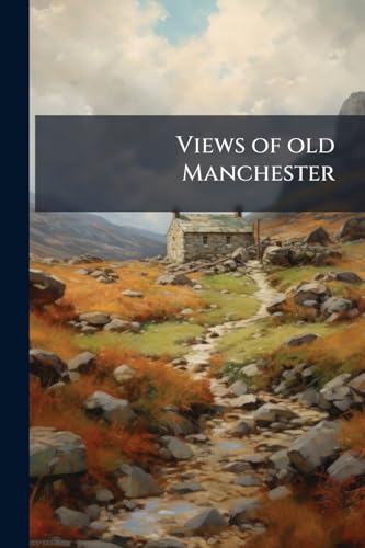 Views of old Manchester