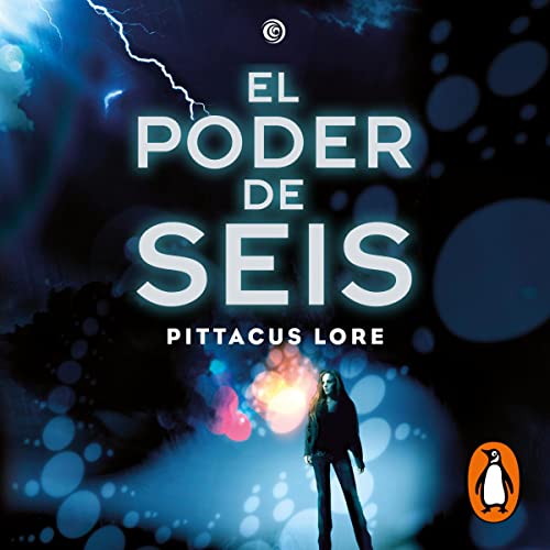 Enjoy El poder de Seis [The Power of Six] from Pittacus Lore, Daniel Cortés Coronas - translator, Eva Girona López - translator