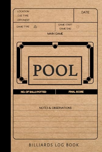 Billiards Log Book: Pool Journal. Track & Record Every Pot. Perfect for Drills or Competitive Games. Ideal Gift for Beginners & Experts