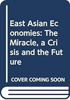 East Asian Economies: The Miracle, a Crisis and the Future 007116779X Book Cover