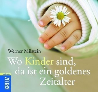 Wo Kinder sind, da ist ein goldenes Zeitalter