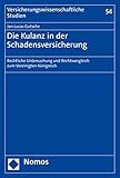 Die Kulanz in der Schadensversicherung: Rechtliche Untersuchung und Rechtsvergleich zum Vereinigten Königreich (Versicherungswissenschaftliche Studien)