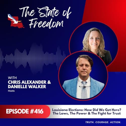 Louisiana Elections: How Did We Get Here? The Laws, The Power & The Fight for Trust | Ep. 416