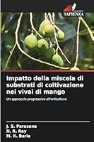 Impatto della miscela di substrati di coltivazione nei vivai di mango (Italian Edition) 620243886X Book Cover