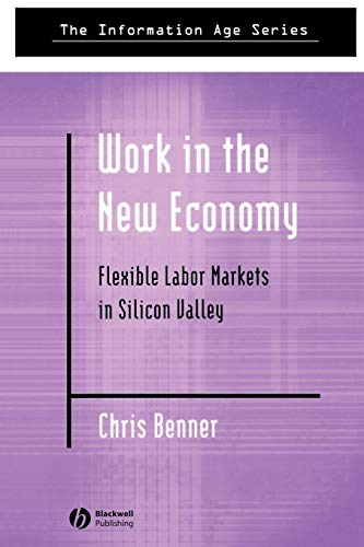 Work in the New Economy: Flexible Labor Markets in Silicon Valley