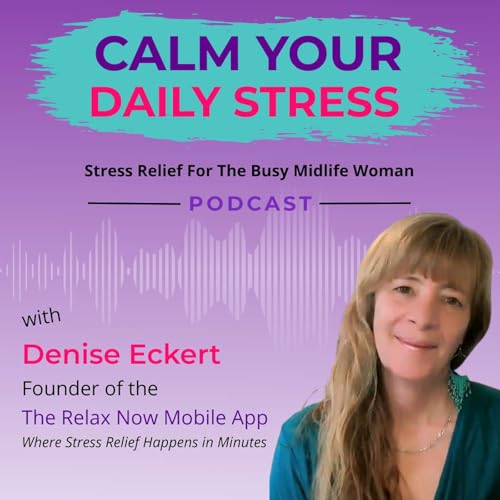 Calm Your Daily Stress - Stress Relief for the Busy Midlife Woman cover art