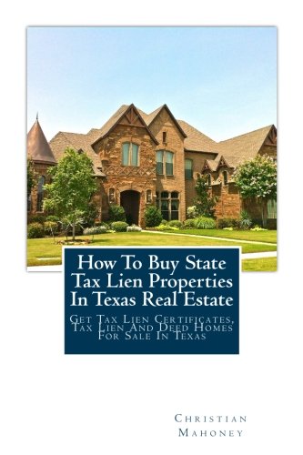 How To Buy State Tax Lien Properties In Texas Real Estate: Get Tax Lien Certificates, Tax Lien And Deed Homes For Sale In Texas