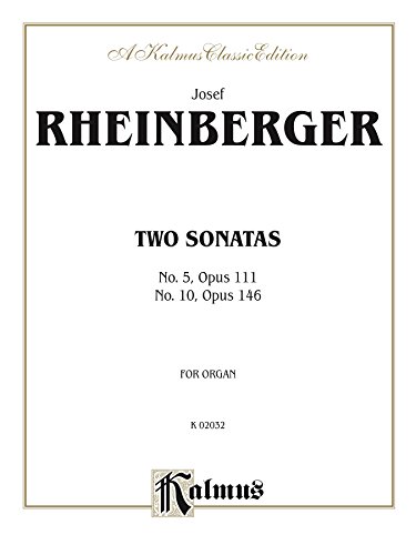 Two Sonatas, No. 5, Opus 111 and No. 10, Opus 146: Organ Solo (Kalmus Edition) (English Edition)