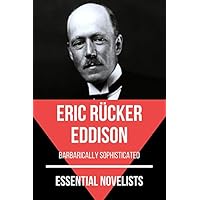 Essential Novelists - Eric R&uuml;cker Eddison