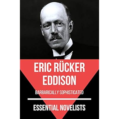 Essential Novelists - Eric R&uuml;cker Eddison