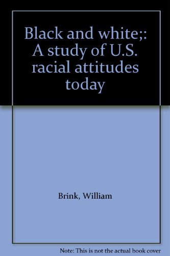 Black and white;: A study of U.S. racial attitu... B0006BQVJW Book Cover