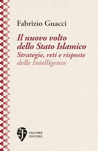 Il nuovo volto dello Stato Islamico. Strategie, reti e risposte delle Intelligence