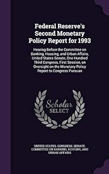 Federal Reserve's Second Monetary Policy Report for 1993: Hearing Before the Committee on Banking, Housing, and Urban Affairs, United States Senate, O