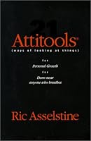 Attitools (21 Ways of Looking at Things) for Personal Growth for Darn Near Anyone Who Breathes 0968574009 Book Cover