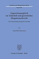 Zugewinnausgleich Im Todesfall Und Gesetzliches Ehegattenerbrecht: Eine Untersuchung de Lege Lata Et Ferenda (German Edition) 3428194462 Book Cover