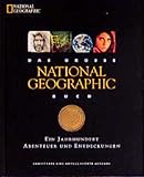national geographic 225 reisen  Das grosse National Geographic Buch: Die Geschichte der National Geographic Society - ein Jahrhundert Abenteuer und Entdeckungen