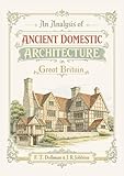 An Analysis of Ancient Domestic Architecture in Great Britain