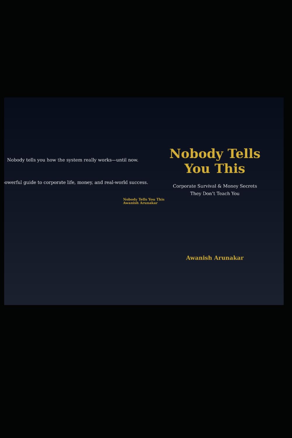 Nobody Tells You This: Corporate Survival, Career Growth & Money Secrets They Don’t Teach You