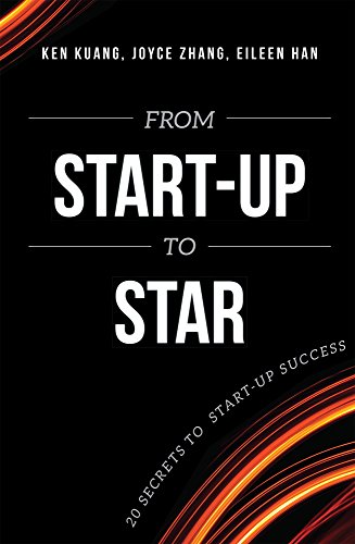 From Start-Up To Star: 20 Secrets To Start-Up Success (English Edition)