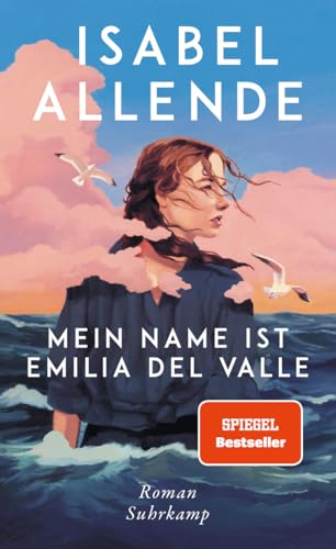 Mein Name ist Emilia del Valle: Roman | Der neue grandiose Pageturner von der Autorin des Weltbestsellers »Das Geisterhaus«