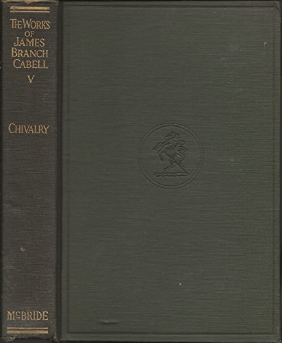 Chivalry - Volume 5 of The Works of James Branc... B0046EKPVK Book Cover