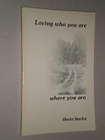 Loving Who You Are, Where You Are 0916872076 Book Cover