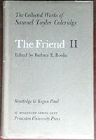The Friend II: The Collected Works of Samuel Taylor Coleridge B00DZ7Y5Z6 Book Cover