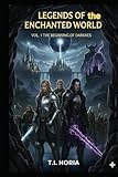  Legends of the Enchanted World vol 1 The beginning of darkness (Legends of the Enchanted World: The War of Light and Darkness)