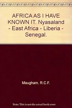 Hardcover Africa as I have known it;: Nyasaland-East Africa-Liberia-Se´ne´gal Book