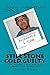 Still Stone Cold Guilty: The Murder Case Against Scott Lee Peterson
