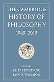 The Cambridge History of Philosophy, 1945–2015