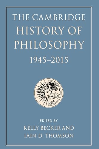The Cambridge History of Philosophy, 1945–2015
