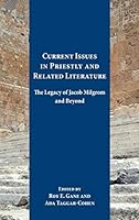 Current Issues in Priestly and Related Literature: The Legacy of Jacob Milgrom and Beyond 1628371218 Book Cover