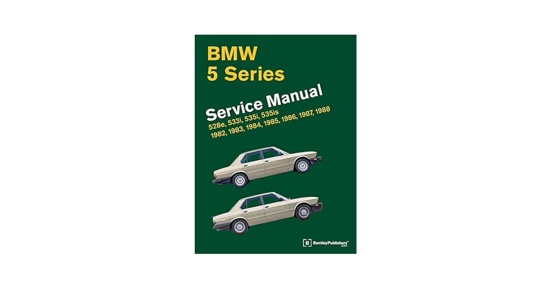 BMW 5 Series (E28) Service Manual: 1982-1988: Bentley