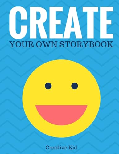 Create Your Own Storybook: 50 Pages - Write, Draw, and Illustrate Your Own Book (Large, 8.5 x 11) (Creativity for Kids)