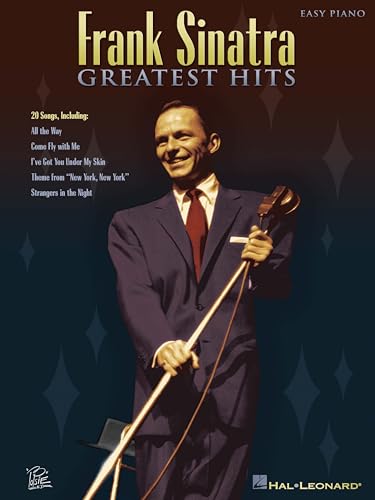 Frank Sinatra - Greatest Hits | Easy Piano Songbook with Lyrics | Includes My Way, New York New York, Come Fly with Me and More | Hal Leonard Jazz and Standards Sheet Music (Easy Piano (Hal Leonard))