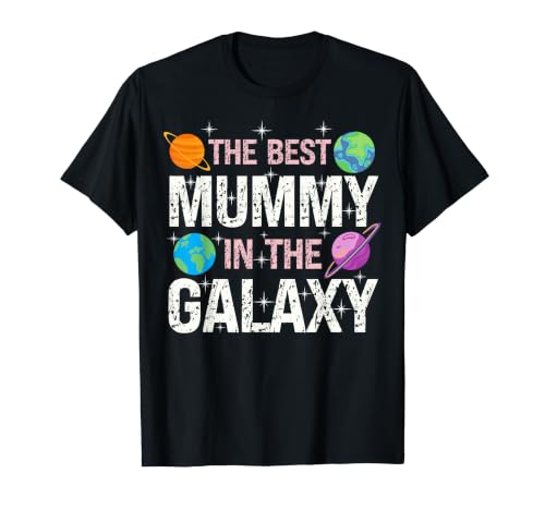 Image of Best Mummy in the Galaxy - Cute Mother's Day Present Value Graphic T-Shirt