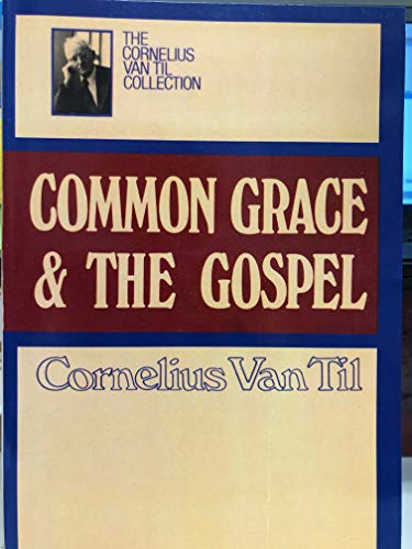 Common Grace and the Gospel 0875524826 Book Cover