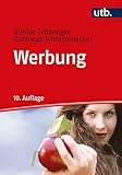 Werbung: Einführung in die Markt- und Markenkommunikation (Unternehmensführung)
