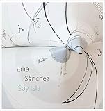 Zilia Sánchez: Soy Isla