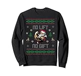 No Lift No Gift Gym Powerlifting Ugly Christmas Sweater Sant Sweatshirt