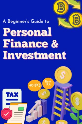 Personal Finance & Investment: A Beginner'S Guide To Personal Finance And Investment | This Book Covers The Basics Of All Essential Financial Topics