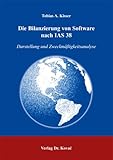 Die Bilanzierung von Software nach IAS 38: Darstellung und Zweckmäßigkeitsanalyse (Schriften zum Betrieblichen Rechnungswesen und Controlling)