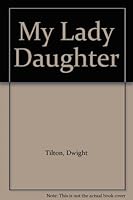 My Lady Daughter B0037FRGHK Book Cover
