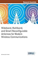 Wideband, Multiband, and Smart Reconfigurable Antennas for Modern Wireless Communications 1466686456 Book Cover