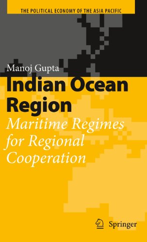 Indian Ocean Region: Maritime Regimes for Regional Cooperation (The Political Economy of the Asia Pacific Book 0)