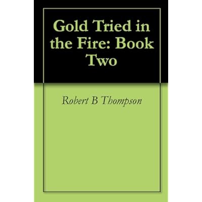 Gold Tried in the Fire