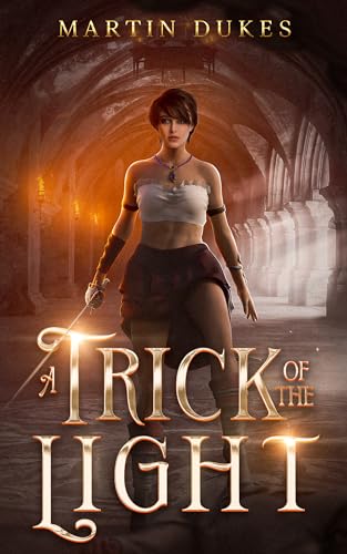 A Trick of the Light (The Chronicles of Toxandria Book 2)