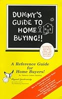Dummy's Guide to Home Buying!!: How to Save Thousands on Your Next Mortgage! 0965039706 Book Cover
